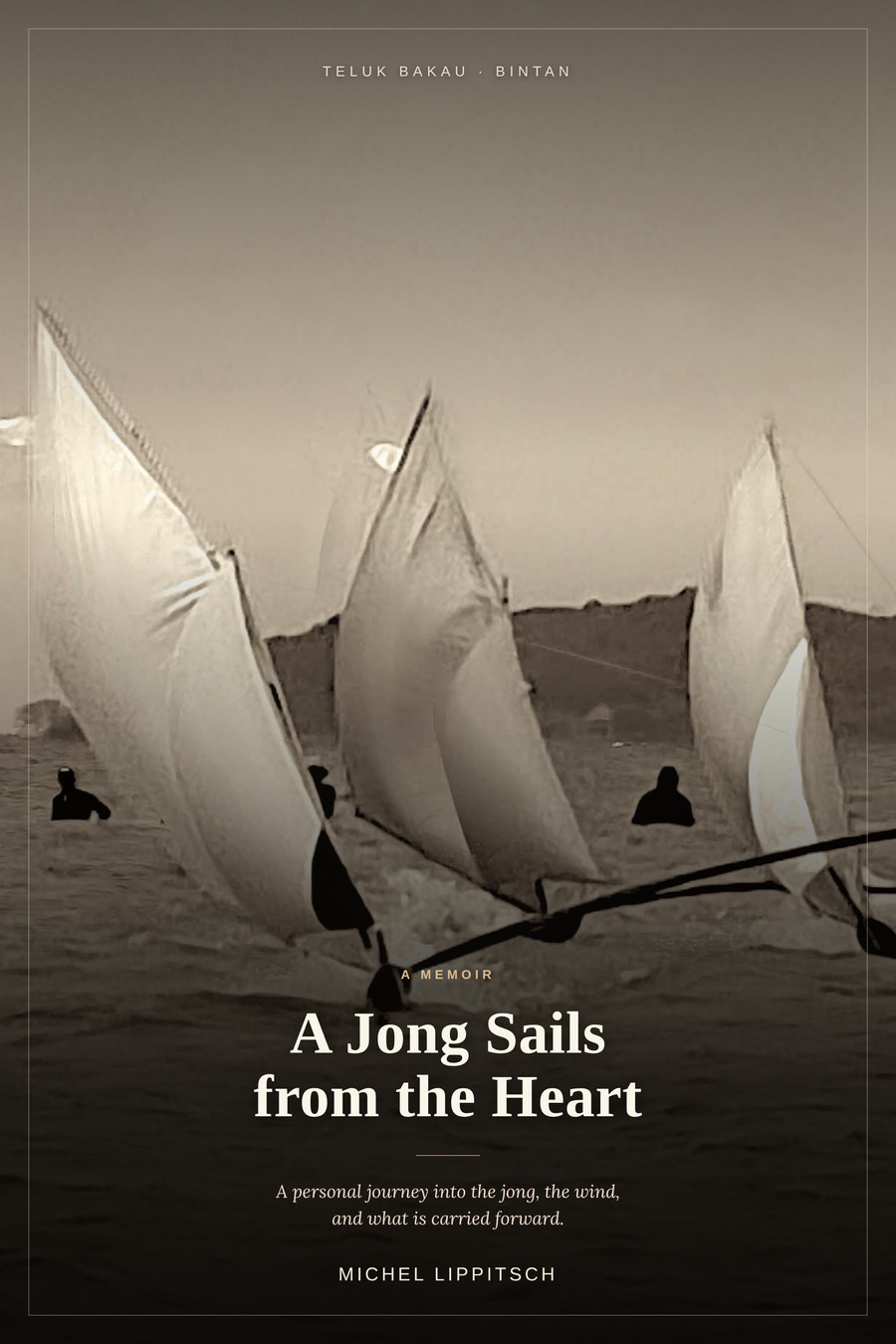 Book cover: A Jong Sails from the Heart, a memoir by Michel Lippitsch
